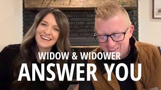 Widow and Widower Answer Your Questions