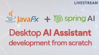 JavaFX with Spring AI Livestream | Building a real LLM-based AI Assistant from Scratch