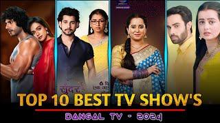 Top 10 Shows on Dangal TV in 2024 | Must-Watch List!