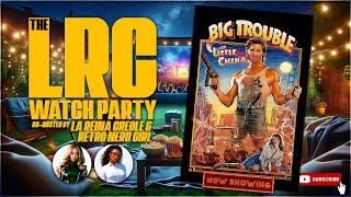 BIG TROUBLE IN LITTLE CHINA (1986) WATCH PARTY and REACTION | The LRC Watch Party Livestream
