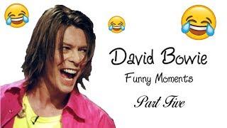 David Bowie ~ Funny Moments ~ Part Five