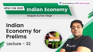 Indian Economy For Prelims | Lecture 32 | Deepak Kumar Singh | Unacademy UPSC Articulate