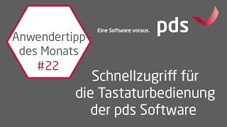 Schnellzugriff für die Tastaturbedienung der pds Software | pds Anwendertipp #22