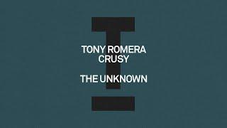 Tony Romera, Crusy - The Unknown [Tech House]