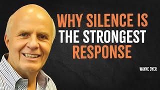 How Strong People Use the Power of Silence | Wayne Dyer Motivation