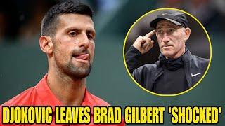 BOMB! DJOKOVIC LEAVES BRAD GILBERT ‘SHOCKED’! TENNIS NEWS TODAY