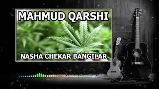 MAHMUD QARSHI - NASHA CHEKAR BANGILAR