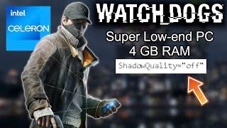 How to run Watch Dogs 1 with no lag on a terrible PC with 4 GB RAM and no graphics card