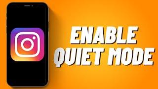 How To Enable Quiet Mode On Instagram (New Update) (2023)