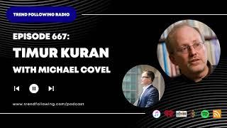 Ep. 667: Timur Kuran Interview with Michael Covel on Trend Following Radio