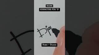 Signature for D | Diana | SBtellME Calligraphy and Handwriting #shorts #signature #calligraphy