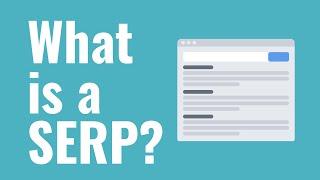 What is a SERP? Search Engine Results Pages (SERPs) Explained For Beginners