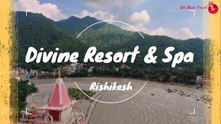 Short/Brief Tour of Divine Resort & Spa, Rishikesh | Best Hotel with River views in Rishikesh