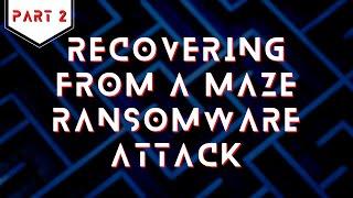 Maze Ransomware Recovery and Prevention - Part 2 - Marc Drouinaud Jr