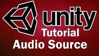 How to Use Unity - Audio Source Game Objects