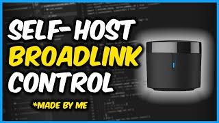 Self-Host a BroadLink Remote. Cloud NOT required.