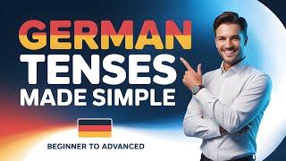Learn German Tenses Fast - Beginner to Advanced