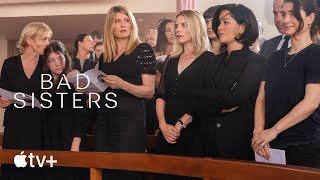 Bad Sisters — Official Trailer | Apple TV+