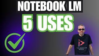 5 New Ways to Profit With NoteBook LM