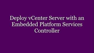 Deploy vCenter Server with an Embedded Platform Services Controller|Hindi