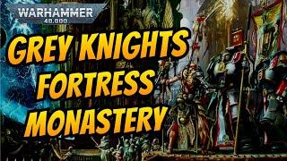 The Fortress Monastery of the GREY KNIGHTS I 40k Lore