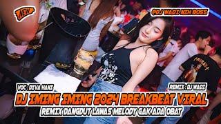 DJ IMING IMING 2024 BREAKBEAT VIRAL TIKTOK REMIX DANGDUT LAWAS [ DJ WADI BREAKBEAT OFFICIAL ]