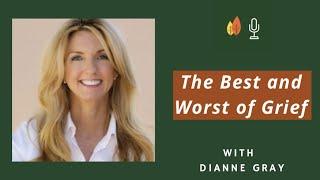 Grief and the Best and Worst of Times with Dianne Gray | EOLU Podcast