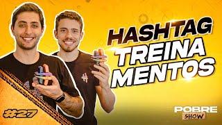 HASHTAG TREINAMENTOS - Pobre Show #27