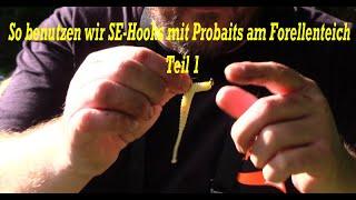 So benutzen wir SE Hooks mit Probaits am Forellenteich Teil 1