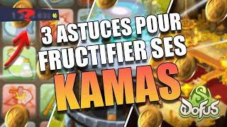 COMMENT FRUCTIFIER SES KAMAS !! 3 ASTUCES KAMAS ! Dofus 3.0 Guide