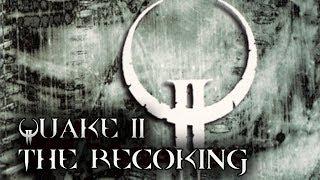 Quake II: The Reckoning. Longplay