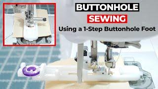 UPDATED: How to Use an Automatic Buttonhole Foot| Button hole sewing |One Step Buttonhole Tutorial