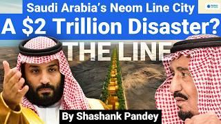 The Line: Saudi Arabia's $2 Trillion Disaster | Neom Line City | World Affairs