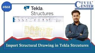 How to Import Structural Drawing in Tekla Structures || Tekla Structures Tutorial