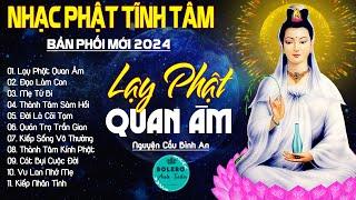 LẠY PHẬT QUAN ÂM, MẸ TỪ BI...999 Ca Khúc Nhạc Vàng Bất Hủ, Thấm Thía Rung Động Lòng Người