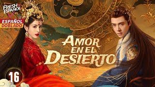 [Doblado Esp] Amor en el Desierto EP16 | Entre Una Princesa y Tres Hombres...¡Empieza la Venganza!