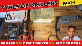 Types of Drillers | Driller vs Impact Driver vs Hammer Drill | Drill Bits | Uses Explained - Part 1