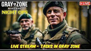 Gray Zone Warfare- Night Ops- Helping The Lads With Tasks