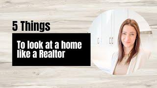 How To Look at Properties Like a Realtor