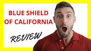  Blue Shield of California Review: Pros and Cons