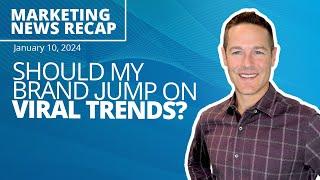 Should My Brand Jump On Viral Trends? - Ignite Friday