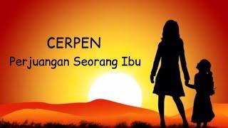 Cerpen Perjuangan Seorang Ibu