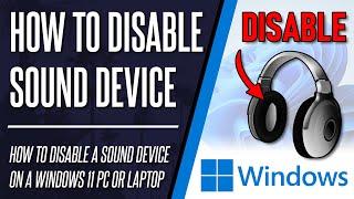 How to Disable a Sound Device Headphones on Windows 11 PC