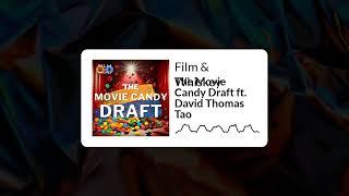 Film And Whiskey - The Movie Candy Draft ft. David Thomas Tao