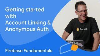 Getting started with account linking and anonymous authentication