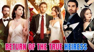 Return of The True Heiress | Top 9 Must-Watch Dramas of Heiress | ReelShort