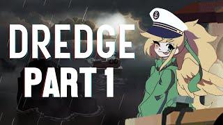 DREDGING THE DEEP... | Dredge - Part 1