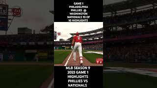 GAME 1 PHILADELPHIA PHILLIES  @ WASHINGTON NATIONALS 10 OF 10 HIGHLIGHTS MLB SEASON 9 2025