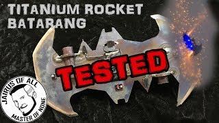 Titanium Rocket Batarang!!!