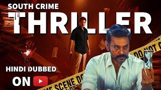 Top 8 South Crime Suspense Thriller Movies In Hindi Dubbed 2024 Available On YouTube (Part 3)